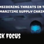 Risk focus Considering threats in the maritime supply chain